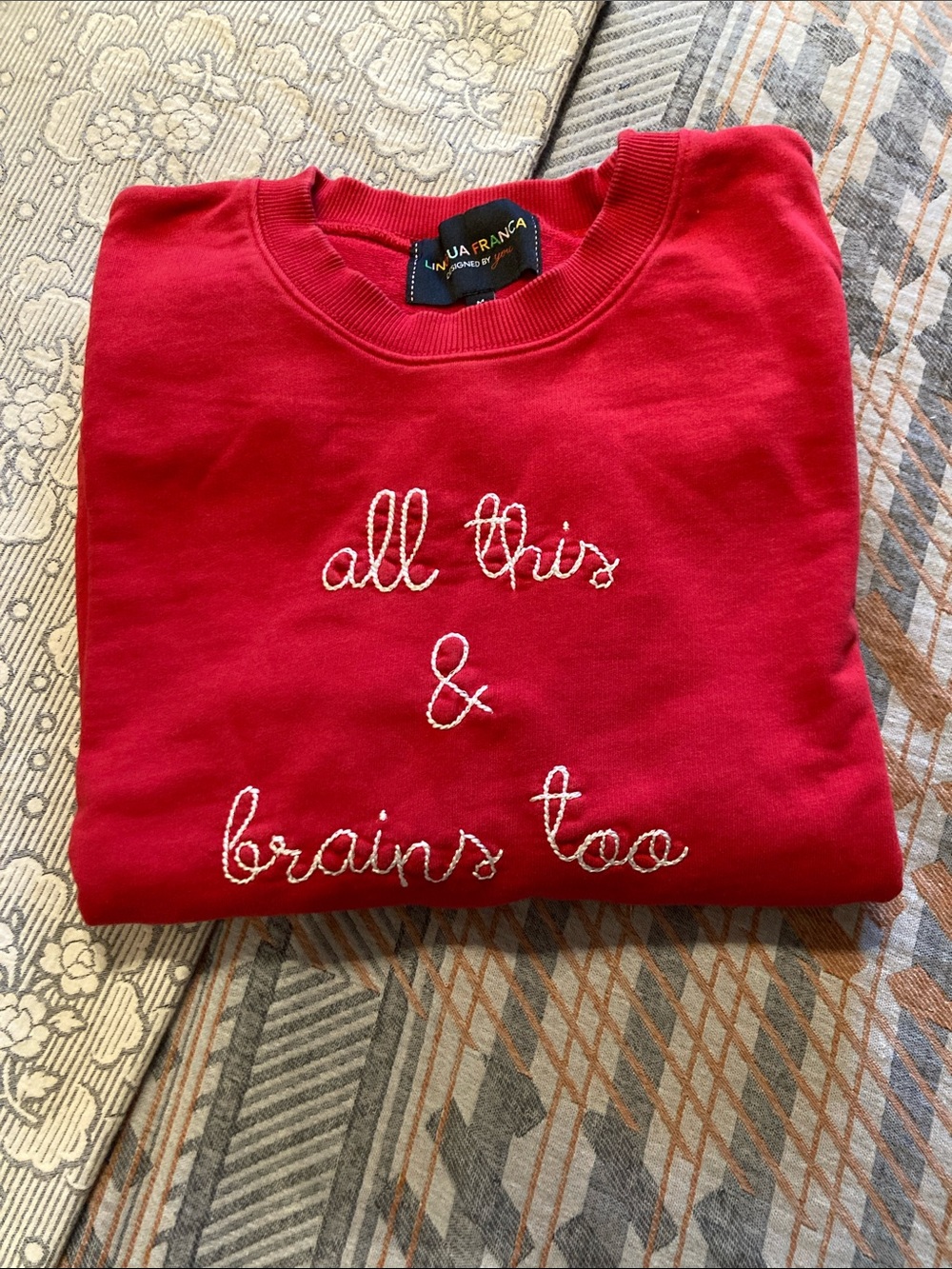 Lingua Franca All This & Brains Too sweatshirt